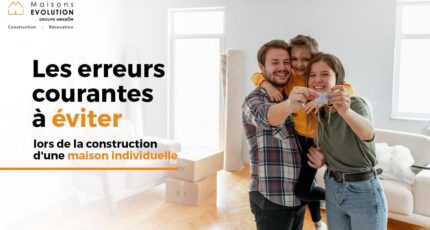 Les erreurs courantes à éviter lors de la construction d’une maison individuelle en tant que primo-accédant